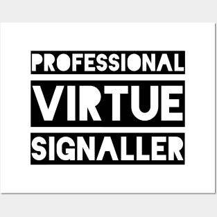 Professional Virtue Signaller Posters and Art